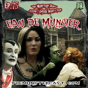 75: EAU DE MUNSTER (The Munsters Today)