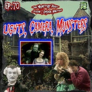 70: Lights, Camera, Munsters (The Munsters Today)