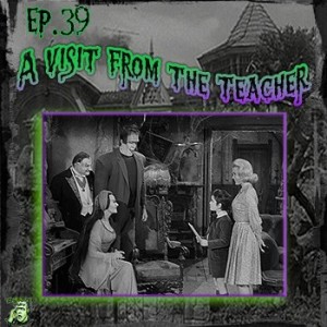 39: A Visit From The Teacher