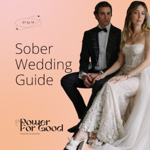 014: Sober Wedding Guide with Christina Rae on Power For Good