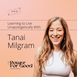013: Learning to Live Unapologetically with Tanai Milgram