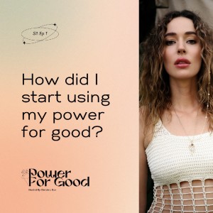 001: How I Started Using My Power For Good! Intro to the Power For Good Podcast with Christina Rae
