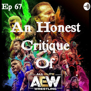 Men In Tights Podcast Ep 67 - An Honest Critique Of AEW