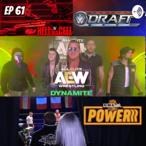 Men In Tights Podcast Ep 61 - Hell In A Cell Results, WWE Draft Night 1, AEW Dynamite, NWA Powerrr.
