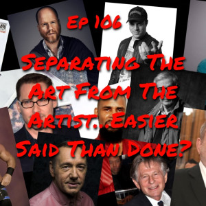 Men In Tights Podcast Ep 106 - Separating The Art From The Artist…Easier Said Than Done?