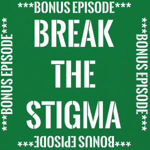 Men In Tights Podcast ***BONUS EPISODE*** #MentalHealthAwareness Part 2: #BreakTheStigma