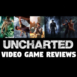 Video Game Reviews: The Uncharted Franchise