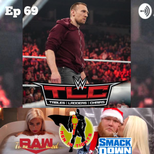 Men In Tights Podcast Ep 69 - WWE TLC Results and It’s Fallout On Raw and SmackDown