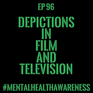 Men In Tights Podcast Ep 96 - #MentalHealthAwareness Part 6: Depictions In Film and Television
