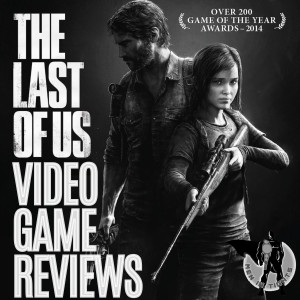 Video Game Reviews: The Last Of Us