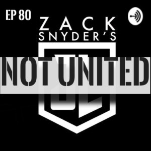 Men In Tights Podcast Ep 80 - #ReleaseTheSnyderCut Part 13: Not United