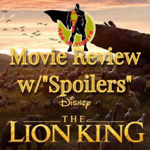 Movie Review: The Lion King (2019) w/ ”Spoilers”