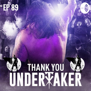 Men In Tights Podcast Ep 89 - #ThankYouTaker, The Legendary Career Of The Undertaker