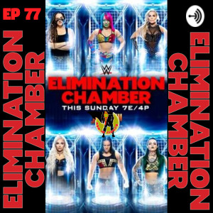 Men In Tights Podcast Ep 77 - WWE Elimination Chamber Predictions