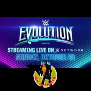 Men In Tights Podcast Ep 14 - WWE Evolution Predictions