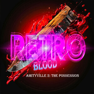 Retro Blood 156 Amityville 2: The Possession