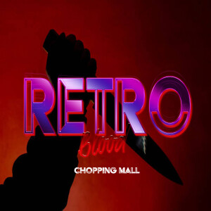 Retro Blood 68: Chopping Mall