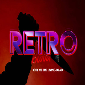Retro Blood 40: City of the Living Dead