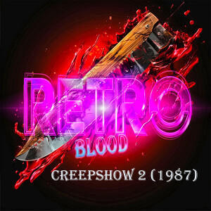 Retro Blood 126: CreepShow 2 (1987)
