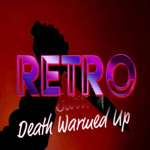 Retro Blood 81: Death Warmed Up