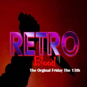 Retro Blood 99: Friday the 13th (1980)