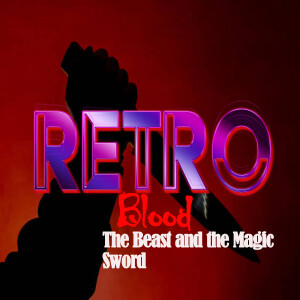 Retro Blood 109: The Beast and the Magic Sword