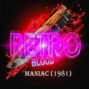 Retro Blood 152: Maniac (1981)