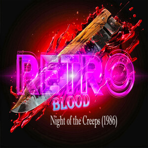 Retro Blood 148: Night of the Creeps (1986)