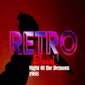Retro Blood 107: Night of the Demons (1988)