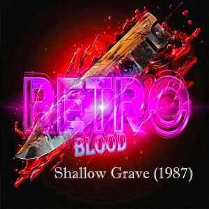 Retro Blood 141: Shallow Grave (1987)