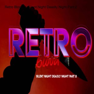 Retro Blood 9: Silent Night Deadly Night Part:2