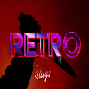 Retro Blood 88: Slugs