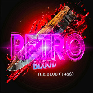 Retro Blood 130: The Blob (1988)