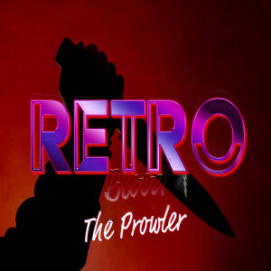 Retro Blood 85: The Prowler