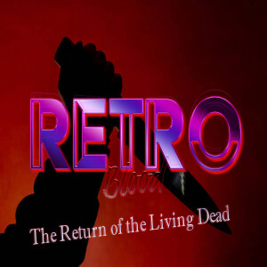 Retro Blood 90: The Return of the Living Dead