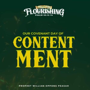 Covenant Day Of Contentment (Sermon) - Prophet William Oppong Peasah