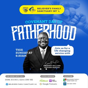 Covenant Day of Fatherhood with Prophet William Oppong Peasah