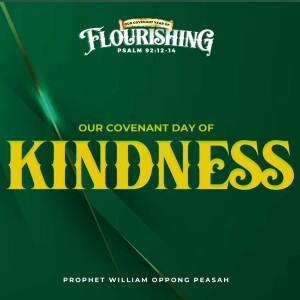 Covenant Day Of Kindness - Prophet William Oppong Peasah