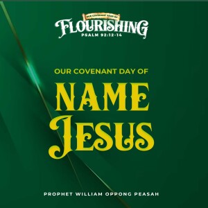 Our Covenant Day of the Name of Jesus Prophet William Oppong Peasah