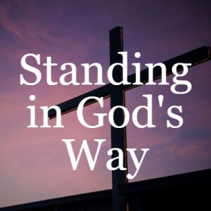 Standing in God's Way