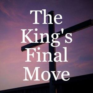 The King’s Final Move
