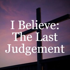 I Believe: The Last Judgement