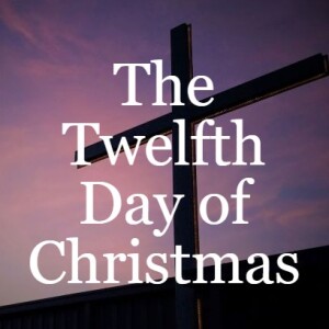 The Twelfth Day of Christmas