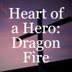 Heart of a Hero: Dragon Fire