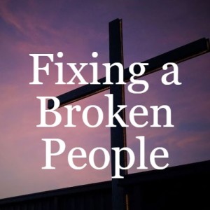Fixing a Broken People, June 19, 2022