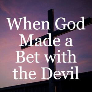 When God Made a Bet with the Devil