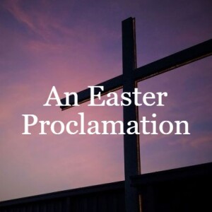 An Easter Proclamation
