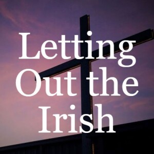 Let My People Go: Letting the Irish Out