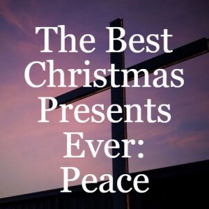 The Best Christmas Presents Ever: Peace