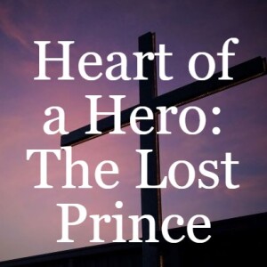 Heart of a Hero: The Lost Prince